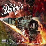 The Darkness - One Way Ticket to Hell...And B