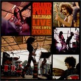 Grand Funk Railroad - Live - The 1971 Tour