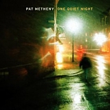 Pat Metheny - One Quiet Night