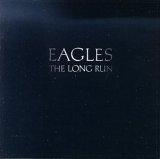 Eagles - The Long Run [Remastered]