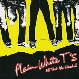 Plain White T's - All That We Needed