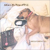 Semiautomatic - Wolfcentric