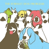 The Format - Dog Problems