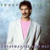 Frank Zappa - Broadway The Hard Way