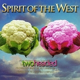 Spirit Of The West - Two Headed