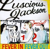 Luscious Jackson - Fever In Fever Out