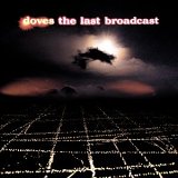 Doves - The Last Broadcast