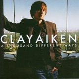 Clay Aiken - A Thousand Different Ways