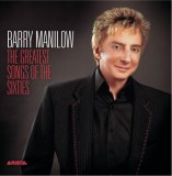 Barry Manilow - The Greatest Songs Of The Sixties