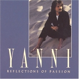 Yanni - Reflections of Passion