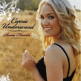 Carrie Underwood - Some Hearts