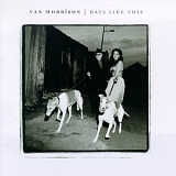 Van Morrison - Days Like This