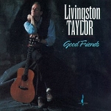 Livingston Taylor - Good Friends