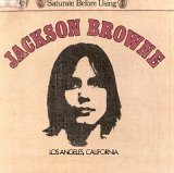 Jackson Browne - Jackson Browne (Saturate Before Using)
