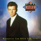 Rick Astley - Whenever You Need Somebody