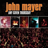 John Mayer - Any Given Thursday (Disc 2) [Live]