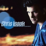 Chris Isaak - Always Got Tonight