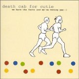 Death Cab For Cutie - We Have The Facts And We're Voting Yes