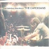 The Cardigans - First Band On The Moon