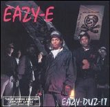 Eazy-E - Eazy-Duz-It / 5150: Home 4 The Sick