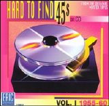 Various artists - Hard To Find 45s on CD - Vol 1: 1955-60