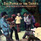 Various artists - The Power of the Trinity: Great Moments In Reggae Harmony