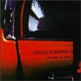 Underworld - Pearl's girl