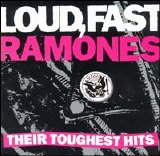 The Ramones - Loud, Fast, Ramones: Their Toughest Hits
