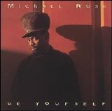 Michael Rose - Be Yourself