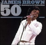 Brown, James - The 50th Anniversary Collection [Disc 1]
