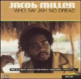 Jacob Miller - Who Say Jah No Dread