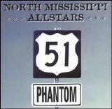 North Mississippi Allstars - 51 Phantom