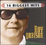 Roy Orbison - 16 Biggest Hits