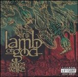 Lamb of God - Ashes of the Wake