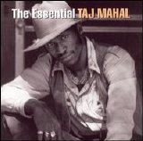 Taj Mahal - The Essential Taj Mahal