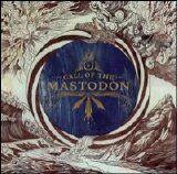 Mastodon - Call of The Mastodon