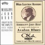Mississippi John Hurt - Avalon Blues: The Complete 1928 OKeh Recordings