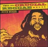 Peter Broggs - This Is Crucial Reggae