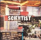 Scientist - Dub In The Roots Tradition