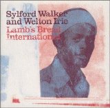 Sylford Walker - Lamb's Bread International: with Welton Irie