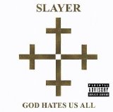Slayer - God Hates Us All