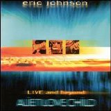 Eric Johnson - Alien Love Child: Live & Beyond