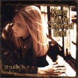 Kenny Wayne Shepherd - Trouble Is...