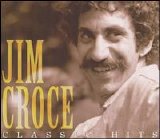 Jim Croce - Classic Hits