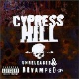 Cypress Hill - Unreleased & Revamped (EP)