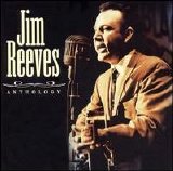 Jim Reeves - Anthology: Jim Reeves
