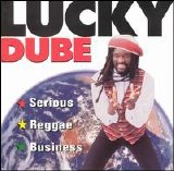 Lucky Dube - Serious Reggae Business