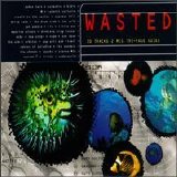 Various artists - Wasted: The Best of Vol 1
