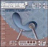 Various artists - Om Lounge Vol 5: A Stereophonic Parlor of Global Rhythms and High Performance Atmospherics
