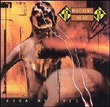 Machine Head - Burn My Eyes